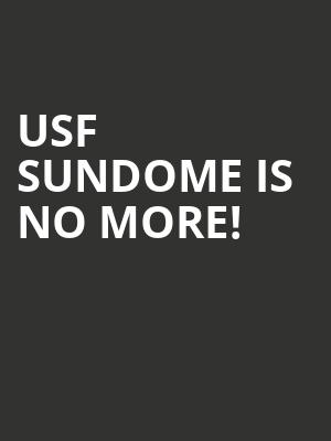 USF Sundome is no more